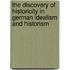 The Discovery of Historicity in German Idealism And Historism