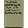The Gemini Woman [With Ribbon with Gold-Colored Zodiac Charm] door Ariel Books