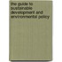 The Guide To Sustainable Development And Environmental Policy