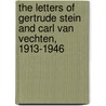 The Letters Of Gertrude Stein And Carl Van Vechten, 1913-1946 door Ed Burns