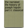 The Narrated Life History Of Joseph Haydn: Part Ii: Classical by Marcia Dangerfield
