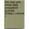 The New York Times Daily Crossword Puzzles (Friday), Volume I door Nyt