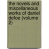 The Novels And Miscellaneous Works Of Daniel Defoe (Volume 2) door Danial Defoe