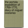 The Portola Expedition Of 1769-1770, Diary Of Miguel Costanso by Miguel Costans