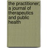 The Practitioner; A Journal Of Therapeutics And Public Health by T. Lauder Brunton