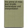 The Prime Of Miss Jean Brodie. Textanalyse Und Interpretation by Muriel Spark