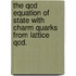 The Qcd Equation Of State With Charm Quarks From Lattice Qcd.