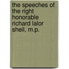 The Speeches Of The Right Honorable Richard Lalor Sheil, M.P. door Richard Lalor Sheil