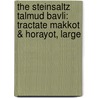 The Steinsaltz Talmud Bavli: Tractate Makkot & Horayot, Large by Unknown