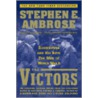 The Victors: Eisenhower And His Boys: The Men Of World War Ii by Stephen E. Ambrose