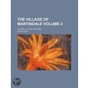 The Village Of Martindale (Volume 2); A Novel, In Two Volumes by Nicholson
