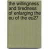 The Willingness And Tiredness Of Enlarging The Eu Of The Eu27 door Christian L. Schen