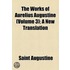 The Works Of Aurelius Augustine (Volume 3); A New Translation
