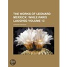 The Works Of Leonard Merrick (Volume 13); While Paris Laughed by Leonard Merrick