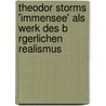 Theodor Storms 'Immensee' Als Werk Des B Rgerlichen Realismus by Stefan Reuter