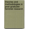 Theories And Methodologies In Post-Graduate Feminist Research door Rosemarie Buikema