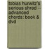 Tobias Hurwitz's Serious Shred -- Advanced Chords: Book & Dvd
