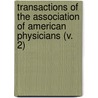 Transactions Of The Association Of American Physicians (V. 2) by Association of American Physicians