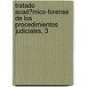 Tratado Acad?Mico-Forense De Los Procedimientos Judiciales, 3 door Pedro G. Serna