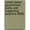 United States Government Policy and Supporting Positions 2008 by Committee on Homeland Security and Gover