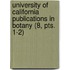 University Of California Publications In Botany (8, Pts. 1-2)