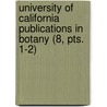 University Of California Publications In Botany (8, Pts. 1-2) door University Of California Berkeley