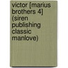 Victor [Marius Brothers 4] (Siren Publishing Classic Manlove) door Joyee Flynn