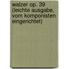 Walzer op. 39 (leichte Ausgabe, vom Komponisten eingerichtet) door Johannes Brahms