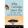 Why Ostriches Don't Fly And Other Tales From The African Bush door Ioan M. Lewis