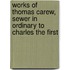Works Of Thomas Carew, Sewer In Ordinary To Charles The First