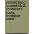 Yamaha Band Student, Bk 2: Conductor's Score, Conductor Score