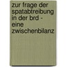 Zur Frage Der Spatabtreibung In Der Brd - Eine Zwischenbilanz door Sina Bottke