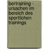 bertraining - Ursachen im Bereich des sportlichen Trainings