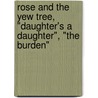 Rose And The Yew Tree, "Daughter's A Daughter", "The Burden" by Mary Westmacott