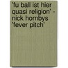 'Fu Ball Ist Hier Quasi Religion' - Nick Hornbys 'Fever Pitch' by Karsten G. Rsdorf