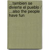 ...Tambien se divierte el pueblo / ...Also the People have Fun door Jose Deleito Y. Pinuela