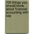 100 Things You Should Know About Financial Accounting With Sap