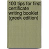100 Tips For First Certificate Writing Booklet (Greek Edition) door Annette Capel