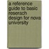 A Reference Guide to Basic Reserach Design for Nova University