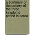 A Summary Of The Pottery Of The Three Kingdoms Period In Korea