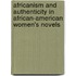 Africanism And Authenticity In African-American Women's Novels