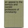 An Appeal To The Serious And Candid Professors Of Christianity door Joseph Priestley
