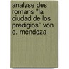 Analyse Des Romans "La Ciudad De Los Predigios" Von E. Mendoza door Ulrike Neumann