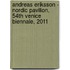 Andreas Eriksson - Nordic Pavilion, 54th Venice Biennale, 2011