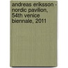 Andreas Eriksson - Nordic Pavilion, 54th Venice Biennale, 2011 door Jennifer Higgie