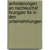Anforderungen An Nachwuchsf Hrungskr Fte In Den Unternehmungen by Florian Martin Heymann