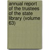 Annual Report Of The Trustees Of The State Library (Volume 63) by New York State Library