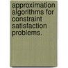 Approximation Algorithms For Constraint Satisfaction Problems. door Yury Makarychev