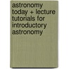 Astronomy Today + Lecture Tutorials for Introductory Astronomy door Steve McMillan