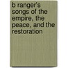 B Ranger's Songs of the Empire, the Peace, and the Restoration by Pierre Jean De Béranger